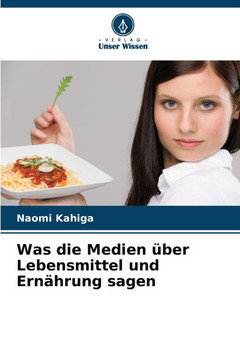 Was die Medien über Lebensmittel und Ernährung sagen