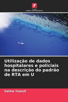 Utilização de dados hospitalares e policiais na descrição do padrão de RTA em U