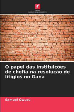 O papel das instituições de chefia na resolução de litígios no Gana