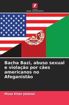 Bacha Bazi, abuso sexual e violação por cães americanos no Afeganistão