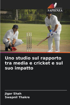 Uno studio sul rapporto tra media e cricket e sul suo impatto