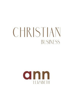 The Christian Business - Ann Elizabeth The Christian Business - Ann Elizabeth
