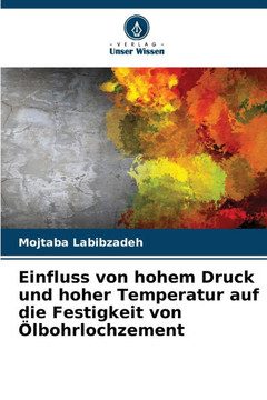 Einfluss von hohem Druck und hoher Temperatur auf die Festigkeit von Ölbohrlochzement