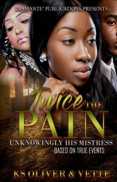 Twice The Pain : Unknowing His Mistress