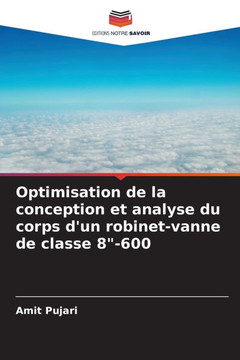 Optimisation de la conception et analyse du corps d'un robinet-vanne de classe 8""-600
