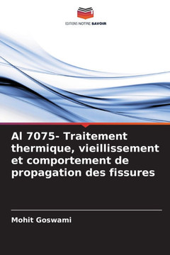 Al 7075- Traitement thermique, vieillissement et comportement de propagation des fissures