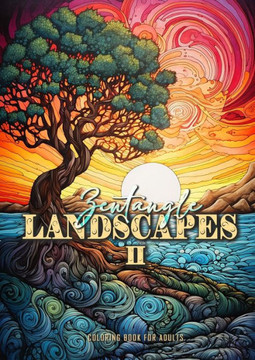 Zentangle Landscapes Coloring Book for Adults 2: Landscape Coloring Book for adults 2 beautiful zentangle landscapes and nature scenes zentangle lands