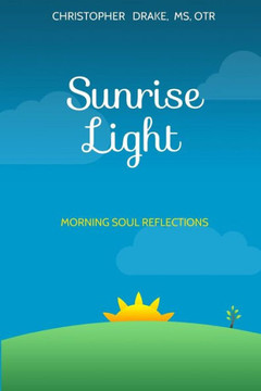 Sunrise Light : Morning Soul Reflections