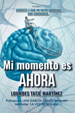 ""Mi Momento Es Ahora"": Atrévete a dar un salto cuántico con conciencia