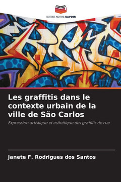Les graffitis dans le contexte urbain de la ville de São Carlos Les graffitis dans le contexte urbain de la ville de São Carlos