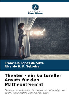 Theater - ein kultureller Ansatz für den Matheunterricht
