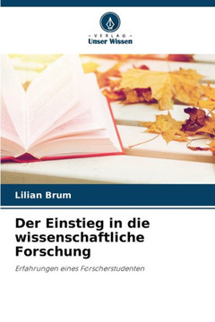 Der Einstieg in die wissenschaftliche Forschung Der Einstieg in die wissenschaftliche Forschung