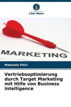 Vertriebsoptimierung durch Target Marketing mit Hilfe von Business Intelligence