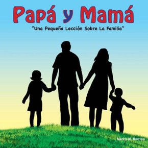 Papa Y Mama! : Una Pequeña Lección Sobre La Familia