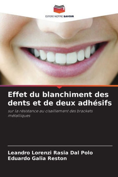 Effet du blanchiment des dents et de deux adhésifs
