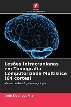 Lesões Intracranianas em Tomografia Computorizada Multislice (64 cortes)