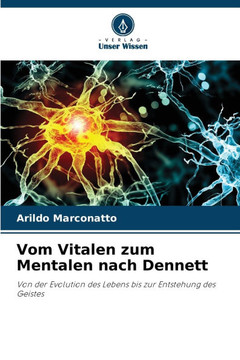 Vom Vitalen zum Mentalen nach Dennett