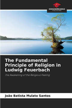 The Fundamental Principle of Religion in Ludwig Feuerbach