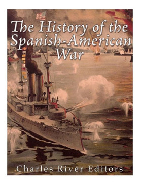 The History Of The Spanish-American War