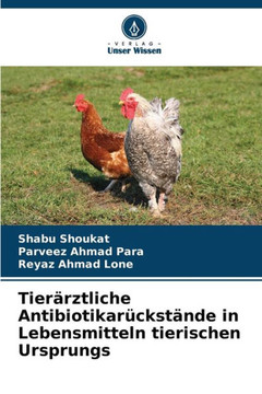 Tierärztliche Antibiotikarückstände in Lebensmitteln tierischen Ursprungs