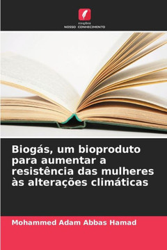 Biogás, um bioproduto para aumentar a resistência das mulheres às alterações climáticas