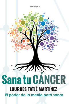 ""Sana tu Cáncer"": El poder de la mente para sanar