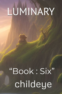 Luminary: ""Book: Six""