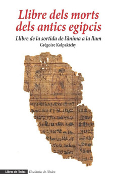 Llibre dels morts dels antics egipcis: Llibre de la sortida de l'ànima a la llum