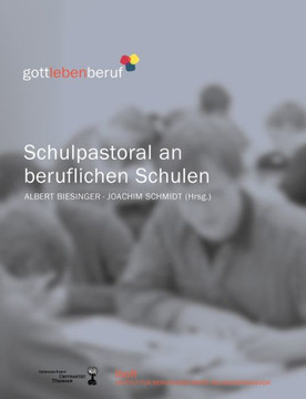 Schulpastoral an beruflichen Schulen: Religionsunterricht an berufsbildenden Schulen. Schriften des Institutes für berufsorientierte Religionspädagogi