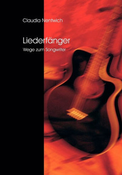 Liederfänger: Wege zum Songwriter