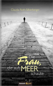 Die Frau, die aufs Meer schaute