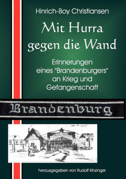 Mit Hurra gegen die Wand: Erinnerungen eines ""Brandenburgers""