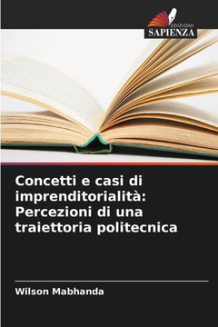 Concetti e casi di imprenditorialità: Percezioni di una traiettoria politecnica