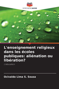L'enseignement religieux dans les écoles publiques: aliénation ou libération?