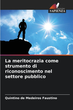 La meritocrazia come strumento di riconoscimento nel settore pubblico La meritocrazia come strumento di riconoscimento nel settore pubblico