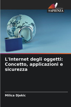 L'Internet degli oggetti: Concetto, applicazioni e sicurezza