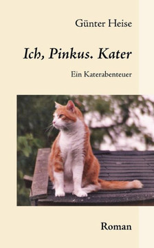 Ich, Pinkus. Kater: Ein Katerabenteuer