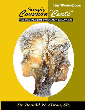 The Workbook, Simply Common-Cents : The How Of Mental Stability