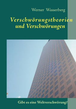 Verschwörungstheorien und Verschwörungen: Gibt es eine Weltverschwörung?