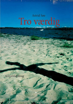 Tro værdig: - til hverdagsbrug
