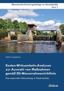 Kosten-Wirksamkeits-Analysen zur Auswahl von Maßnahmen gemäß EG-Wasserrahmenrichtlinie. Eine empirische Untersuchung in Niedersachsen