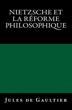 Nietzsche et la Réforme Philosophique: Edition originale de 1904