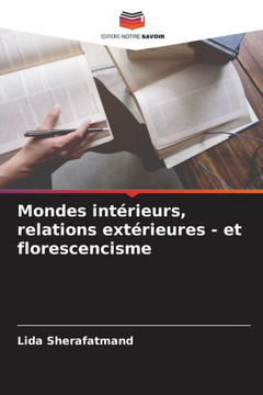 Mondes intérieurs, relations extérieures - et florescencisme