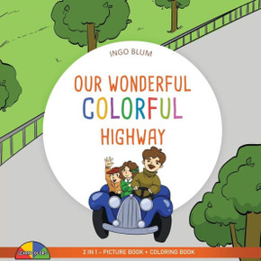 Our Wonderful Colorful Highway: 2 in 1 Picture Book  Coloring Book