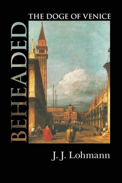 Beheaded: The Doge Of Venice