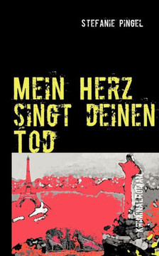Mein Herz singt deinen Tod