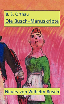Die Busch-Manuskripte: Eine Dokumentation