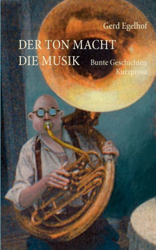 Der Ton macht die Musik: Bunte Geschichten Der Ton macht die Musik: Bunte Geschichten