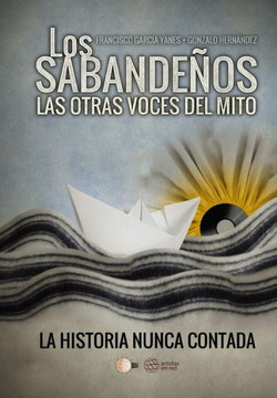 Los Sabandeños. Las otras voces del mito: La historia nunca contada