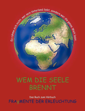 Wem die Seele brennt: Fragmente der Erleuchtung